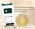 How to Choose the Right Gold Coin: Simple Tips for First-Time Buyers